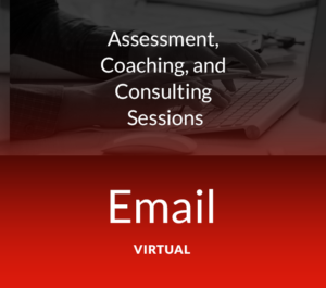 Assessment, Coaching, and Consulting Sessions via E-mail - Virtual